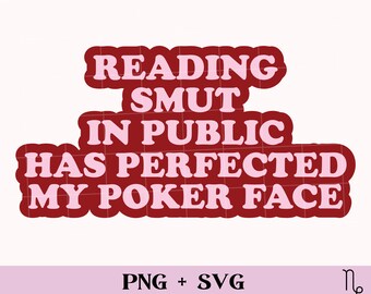 Reading smut in public SVG and PNG | bookish svg, smutty books svg, smut reader, spicy book svg, romance reader, romance books book club svg