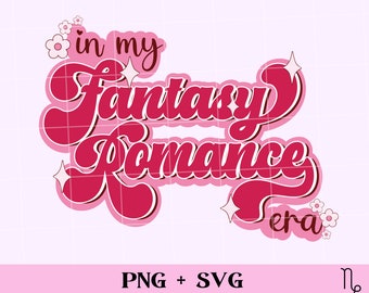 In my Fantasy Romance era SVG and PNG | retro bookish svg, fantasy reader svg, smut reader, spicy book svg, romance reader, book lover svg