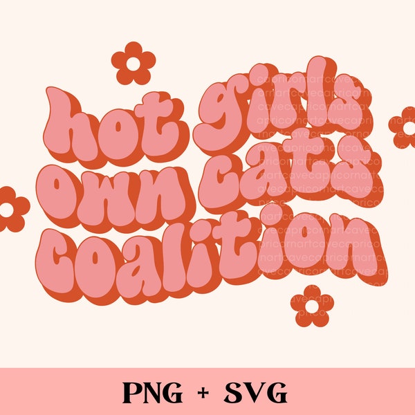 Hot girls own cats coalition SVG and PNG | retro wavy text cat mom png, sublimation design for commercial use, cat lover svg cut file groovy