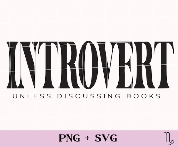 Introvert unless discussing books SVG and PNG | Bookish png, book lover svg, book nerd svg, book addict, smutty reader, introverted reader