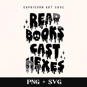 Könnte beinhalten: Schwarzweißes Grafikdesign mit tropfendem Text, der "Read Books Cast Hexes" lautet. Die Grafik enthält auch einen Schädel und Sterne. PNG- und SVG-Dateien sind enthalten.