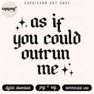 As if you could outrun me PNG + SVG | funny bookish svg, twilight svg, funny twilight png, book lover svg, edward cullen svg, bella swan svg