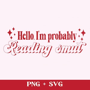 Probablement en train de lire Smut SVG et PNG | png livresque, romance lecture svg, conception de sublimation à usage commercial, fichier de coupe de livre épicé de lecteur de charbon