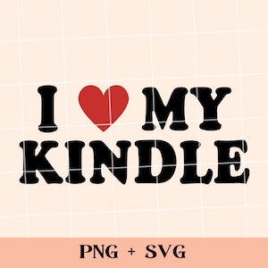 I heart my kindle SVG and PNG | bookish png, team ebooks, sublimation commercial use, smutty books, book lover png, kindle sticker, ebooks
