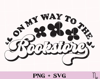 May include: Black and white graphic design with the text "On my way to the bookstore" in a retro font. The text is surrounded by three stylized flowers.