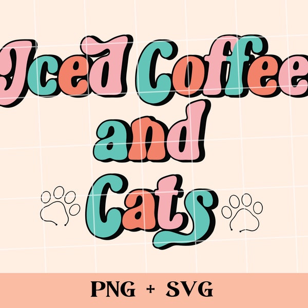 Iced coffee and cats SVG and PNG | retro cat mom png, sublimation for commercial use, cat lover svg cut file, crazy cat lady, coffee addict