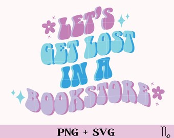 May include: Let's get lost in a bookstore graphic with a retro 70s style font in blue and purple. The text is surrounded by small stars and sparkles.