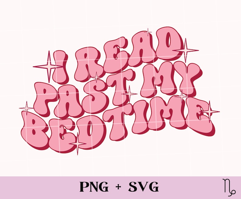 I Read Past My Bedtime SVG and PNG Funny Bookish Png Book Etsy