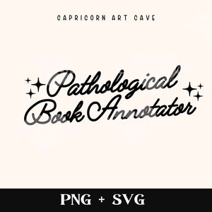 May include: A digital design with the text "Pathological Book Annotator" in a stylish, cursive font, with star accents. The design includes the text "Capricorn Art Cave" at the top and "PNG + SVG" at the bottom.