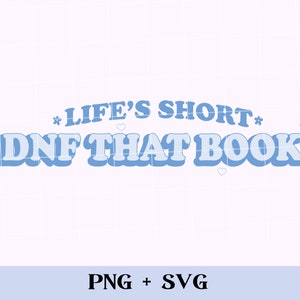 Das Leben ist kurz, DNF dass Buch SVG und PNG | lustige Bücherwurm svg, endlos tbr Club, Buchsüchtiger, lange tbr svg, Buchliebhaber svg, booktrovert png