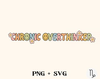 Chronic Overthinker PNG and SVG | Mental health matters png, your anxiety is lying png sublimation design commercial use, therapy png