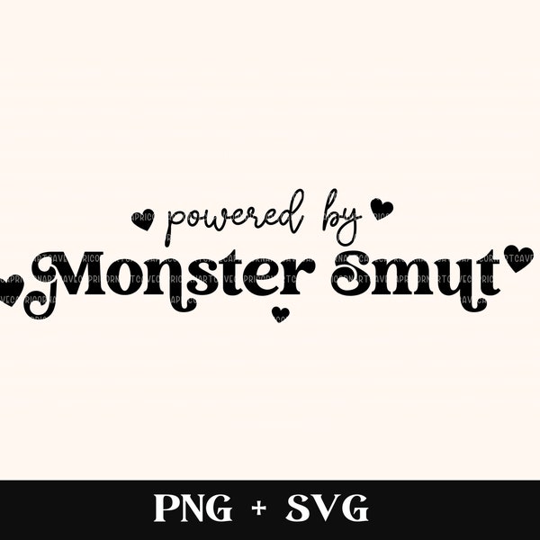 Powered by Monster Smut SVG and PNG | funny bookish svg, smutty books svg, smut reader, spicy book svg, romance reader svg, book lover png