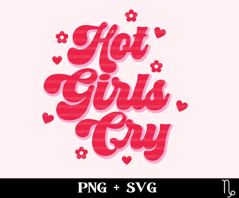 Hot Girls Cry SVG and PNG | Mental Health Svg, Self Love Svg, Im Cool ...