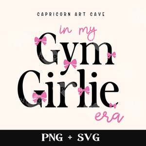 May include: Black and pink graphic design with the text "in my Gym Girlie era" with pink bows around the text. The text "Capricorn Art Cave" is at the top of the design and "PNG + SVG" is at the bottom. The astrological symbol for Capricorn is at the bottom right.