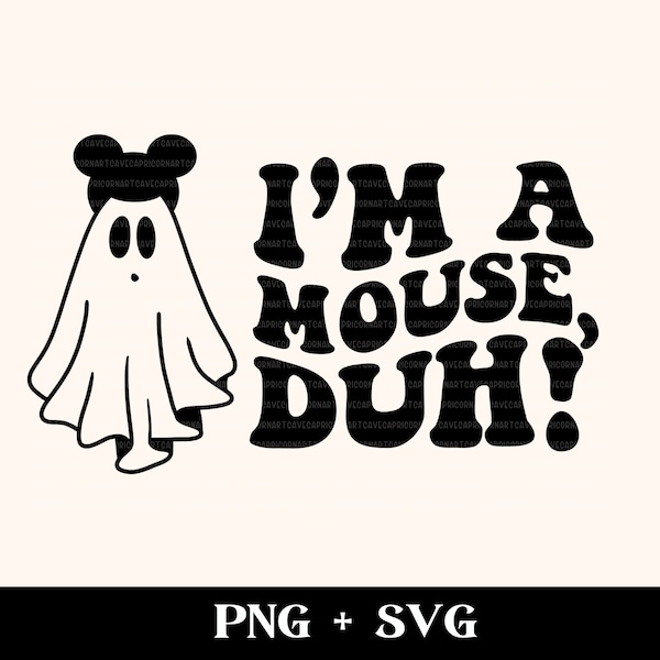 I'm a mouse, duh! SVG and PNG | trendy halloween svg cut file, funny ghost svg, halloween shirt, boo you whore svg, mea girls halloween svg