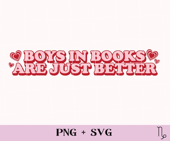 Boys in books SVG and PNG | fictional men written by women svg, bookish png romance reader png, book boyfriends, smut reader, spicy book svg