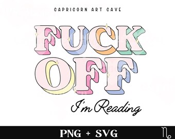 F*ck off I'm reading SVG + PNG | Retro bookish svg, reader svg, book lover svg, booktrovert svg, bookish stickers, go away i'm reading