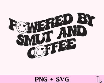 Powered by smut and coffee PNG and SVG | reading smut bookish png sublimation design, smutty reader, spicy romance readers coffee addict