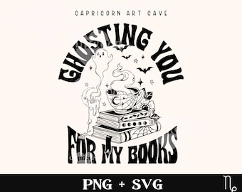 Ghosting you for my books SVG + PNG | Bookish halloween svg, Reader halloween svg, Bookish spooky season svg, book lover svg book addict