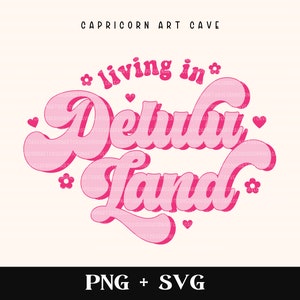 Living in delulu land SVG and PNG | trendy svg cut, be delusional svg, delulu state of mind svg, in my delulu era svg, png, stay delulu