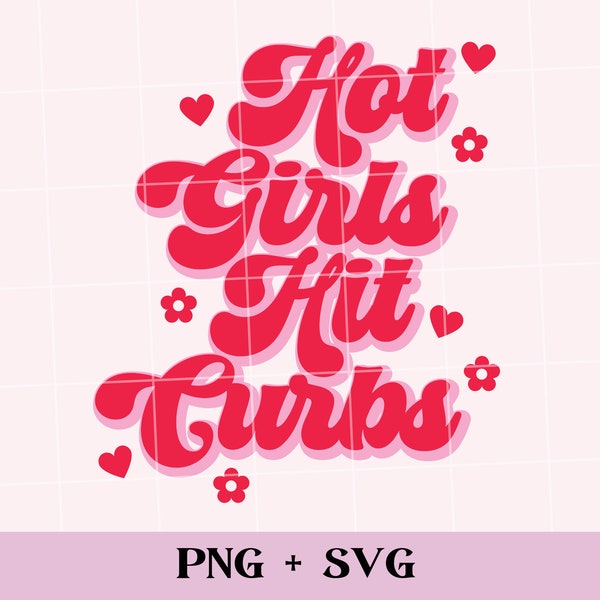 Hot girls hits curbs SVG and PNG | funny png, bad driver png, anxious drivers club svg, commercial use, trendy aesthetic, anxiety is lying