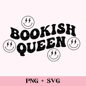 Bookish Queen SVG and PNG | bookish png, book lover sublimation design for commercial use, smut reader spicy book, kindle stickers