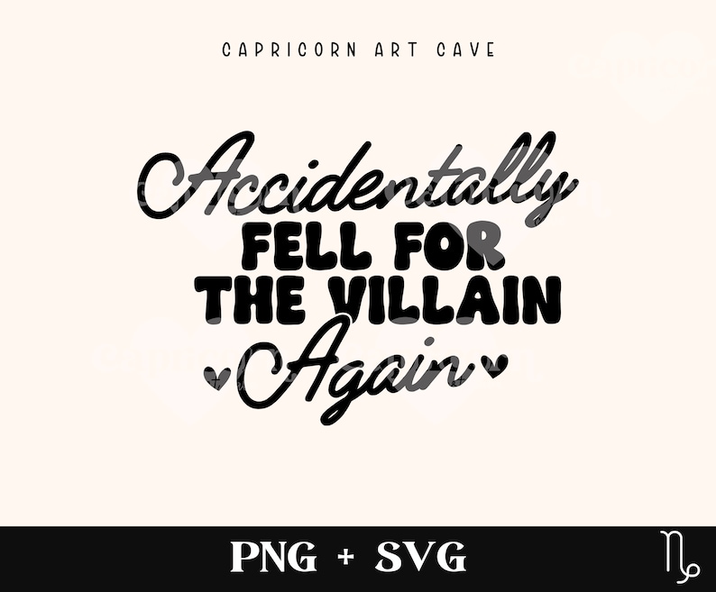 May include: Black and white graphic text design that reads "Accidentally Fell For The Villain Again" with two small hearts on either side of the word "Again".