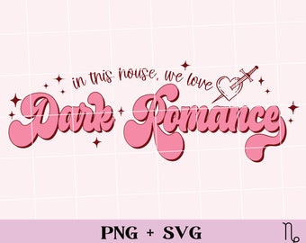 In diesem Haus lieben wir dunkle Romantik SVG und PNG | Bücherwurm png, Smut Reader Spicy Book svg, eindringliche Adeline, gib mir alle auslösenden Warnungen