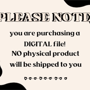 Puede incluir: Un aviso de descarga digital con texto negro sobre un fondo beige claro. El texto dice "PLEASE NOTE: you are purchasing a DIGITAL file! NO physical product will be shipped to you".
