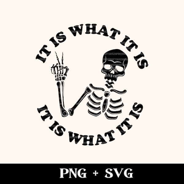 It is what it is SVG and PNG | trendy svg cut file, funny skeleton shirt svg, sometimes it be like that svg, skeleton peace sign svg, png