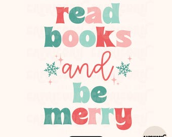 May include: A digital graphic with the text "read books and be merry" in red, teal, and pink. The words are in a playful font with snowflake and star accents. The image includes the text "png + svg" and the Capricorn Art Cave logo.