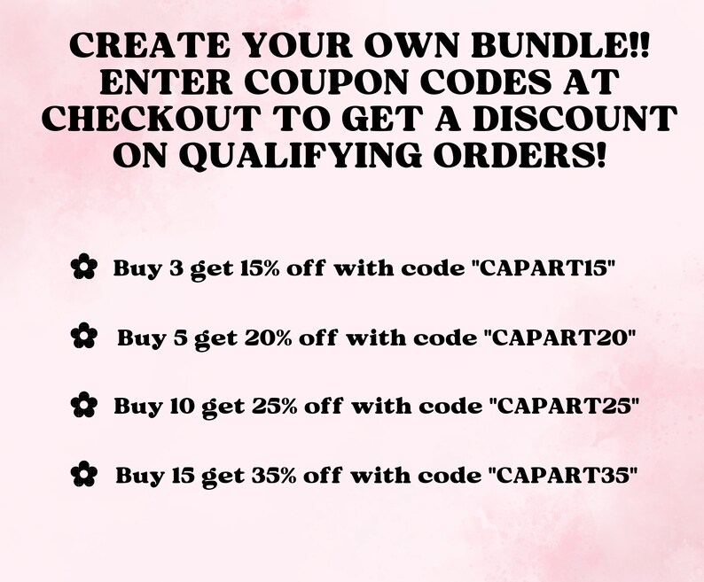 May include: Text on a pink and white background reads "CREATE YOUR OWN BUNDLE!! ENTER COUPON CODES AT CHECKOUT TO GET A DISCOUNT ON QUALIFYING ORDERS!". Offers include discounts with codes CAPART15, CAPART20, CAPART25, and CAPART35.