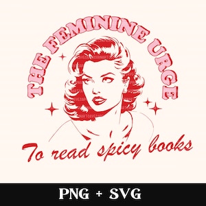Funny Spicy book SVG and PNG | retro bookish svg, smut reader, the feminine urge svg, romance reader, fictional men svg, book boyfriend svg image 1