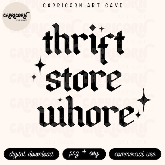 Thrift Store Whore PNG + SVG | thrift store svg, funny thrifting, thrift shop svg thrift svg, vintage shopping, shop small svg, slow fashion