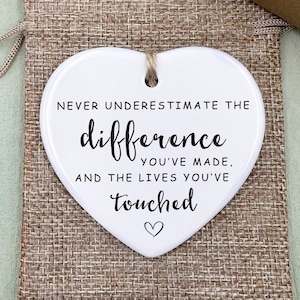 Never Underestimate the Difference You Made and the Lives You Touched, Personalized Retirement Gift, Appreciation, Employee, Ceramic Heart