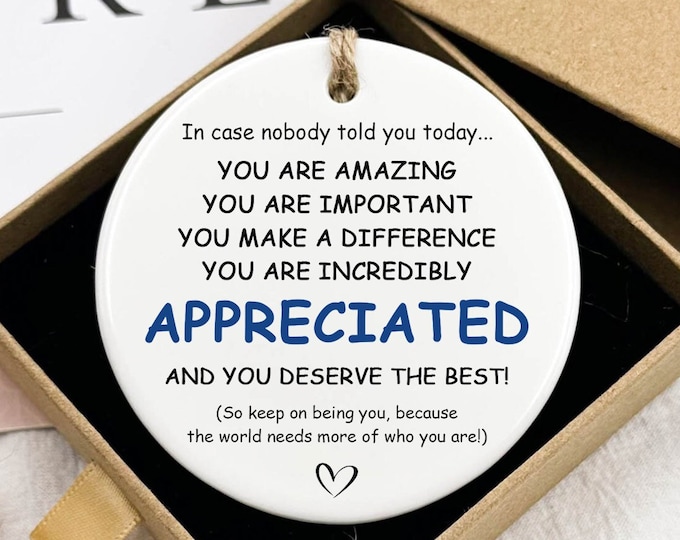 You Are Incredibly Appreciated, Affirmations Sign, In Case No One Told You Today, Office Gift, Appreciation Gift,Thank You Gift,Ceramic Sign