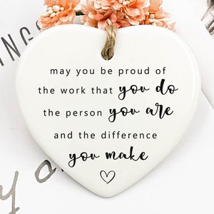 May You Be Proud of the Work You Do the Person You Are and the Difference You Make, Thank You Gift, Employee Gift, New Job Gift