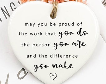 May You Be Proud of the Work You Do the Person You Are and the Difference You Make, Thank You Gift, Employee Gift, New Job Gift