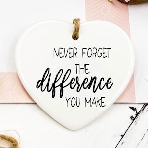 Thank You Gift, Appreciation Gift, Thank You Ornament, Retirement Gift, Never Forget The Difference You Make, Coworker Meaningful Leaving