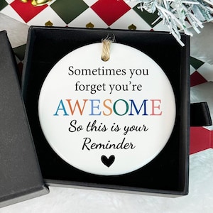Sometimes You Forget You&#39;re Awesome so This Is Your Reminder, Thank You Gift, Friend Gift, Office Gift, Appreciation Gift, Ceramic Ornament