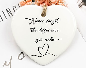 Never Forget The Difference You Make, Thank You Gift, Midwife Gift, Ceramic Heart, Friend Gift, Appreciation Gifts, Ceramic Ornaments