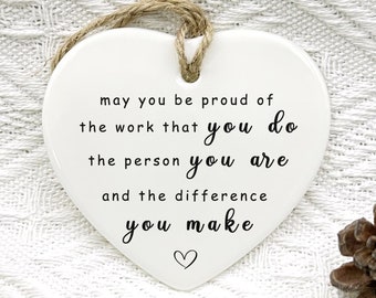 May You Be Proud of the Work You Do the Person You Are and the Difference You Make, Thank You Gift, Employee Gift, Mini Sign, Ceramic