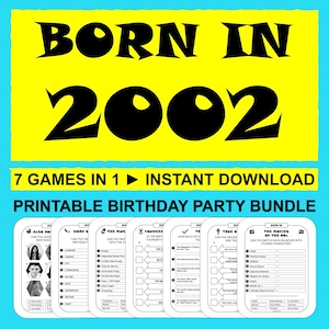 May include: A printable birthday party bundle for people born in 2002. The bundle includes 7 games, including "Also Born in 2002", "Word Search", "The Rules", "Younger", "True or False", and "The Movies of the 90s".