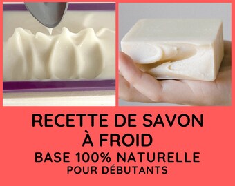 Recette DIY Savon Maison Procédé à Froid / Base Végan 100% Naturelle / Tutoriel ebook PDF / Simple pour débutants