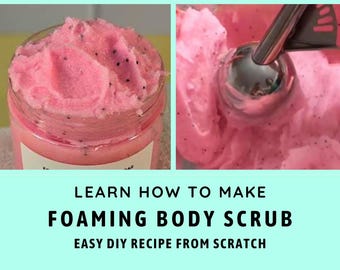 DIY Emulsified Foaming Body Scrub Recipe / Make your own from scratch / Easy for Beginners / Step-by-step PDF e-book /