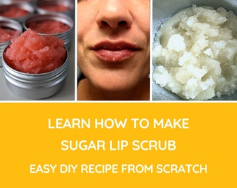 DIY Emulsified Sugar Lip Scrub Recipe / Easy for Beginners / Step by Step PDF e-book / Make your own from Scratch / Vegan