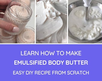 DIY Emulsified Body Butter Recipe Make your own from scratch / Easy for Beginners / Step by Step PDF e-book / Melt proof*