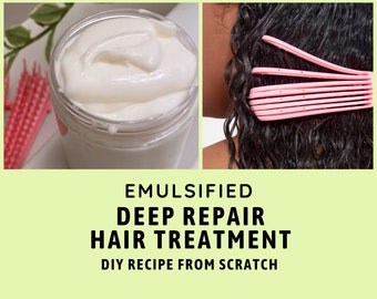 DIY Hair Repair Treatment Recipe for very dry or curly hair / Make your own Emulsified Moisturizing Hair Mask from scratch / PDF e-book