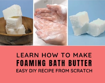 DIY Foaming Bath Butter Base Recipe from Scratch / Make your own Stephenson Dupe / Easy for Beginners / Step-by-step PDF e-book