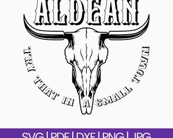 Try That In A Small Town SVG: Aldean Bull Skull Vector (Digital Files)